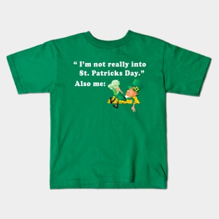 Leprechaun I'm Not Really Into St Patrick's Day Also Me Kids T-Shirt